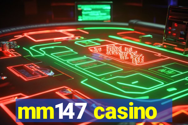 mm147 casino